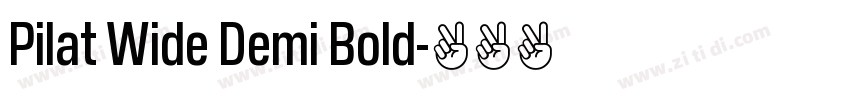 Pilat Wide Demi Bold字体转换